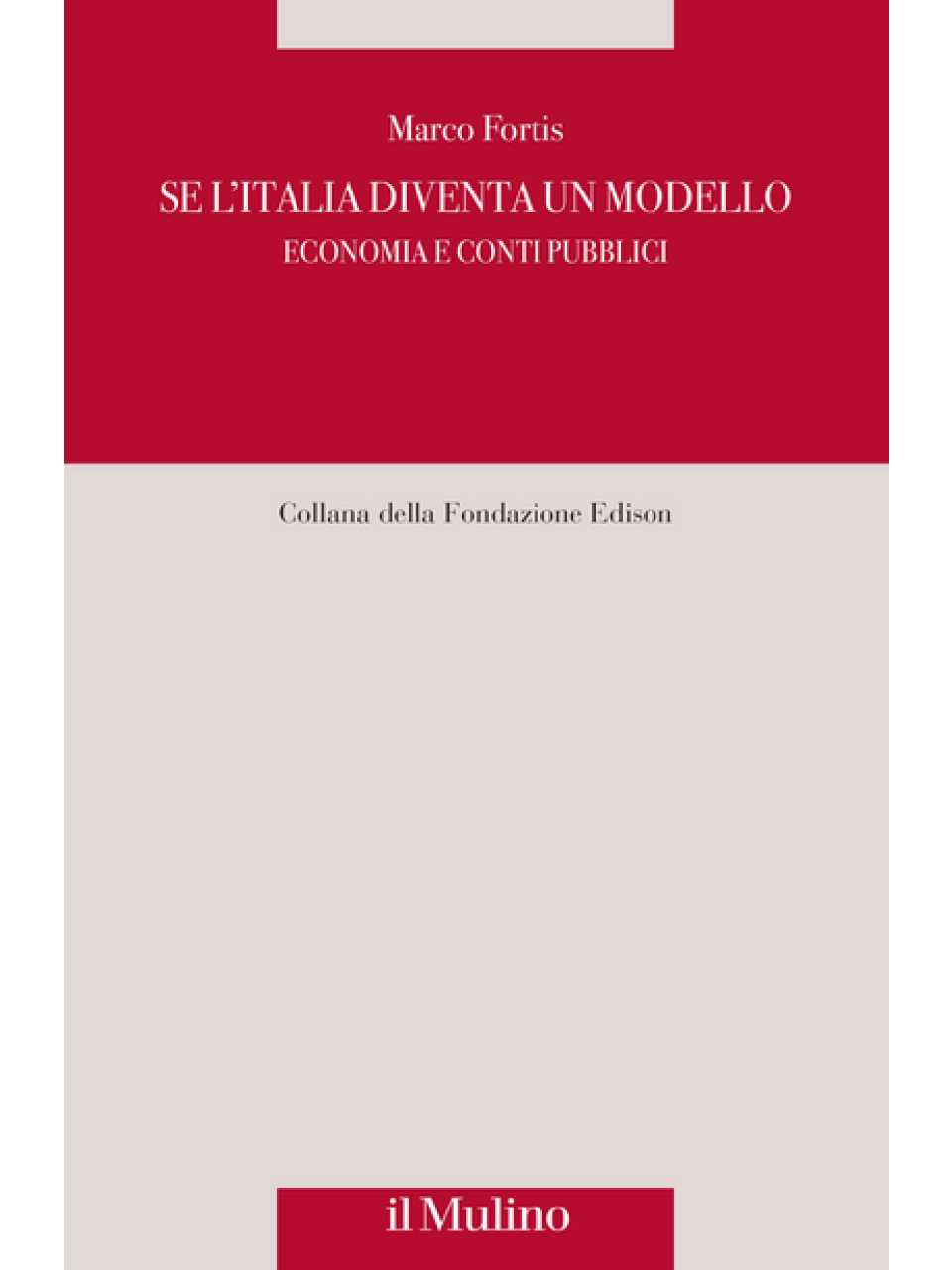 Se l'Italia diventa un modello. Economia e conti pubblici.