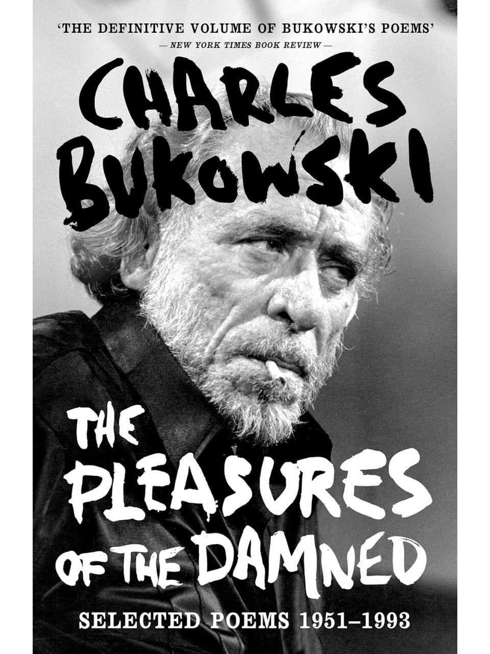 The pleasures of the damned. Selected poems 1951-1993