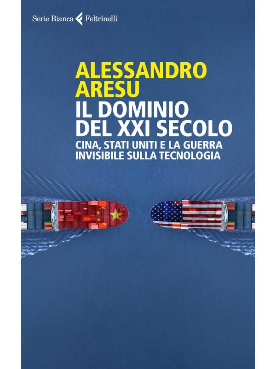 Il dominio del XXI secolo Cina, Stati Uniti e la guerra invisibile sulla tecnologia