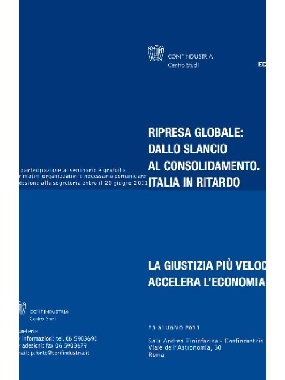 Ripresa globale: dallo slancio al consolidamento. Italia in ritardo. La giustizia più veloce accelera l'economia