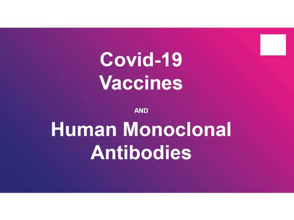 Covid-19 Vaccines and Human Monoclonal Antibodies