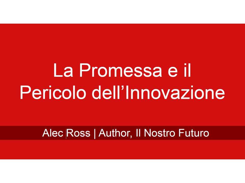 La promessa e il pericolo dell'innovazione