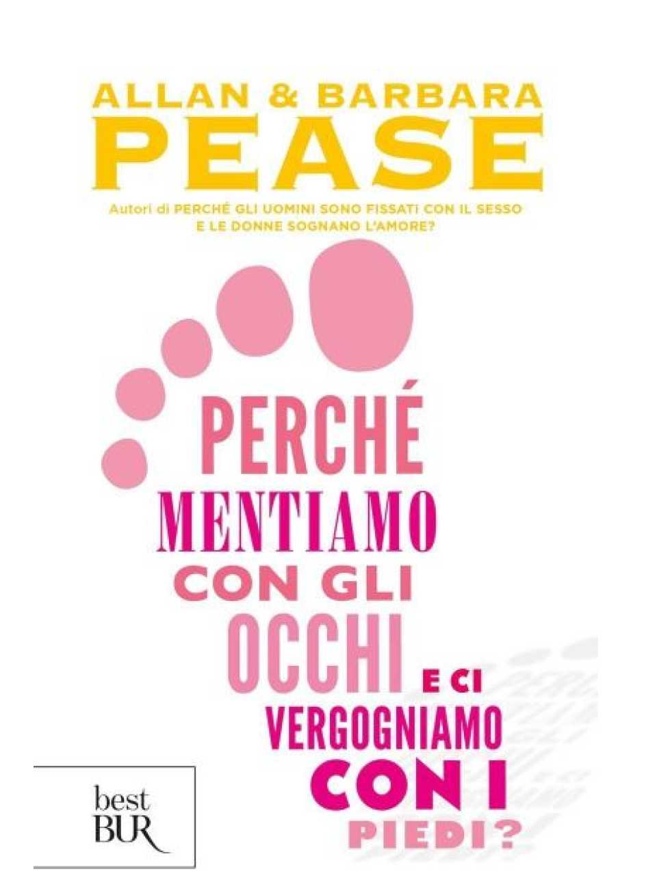 Perchè mentiamo con gli occhi e ci vergognamo con i piedi?