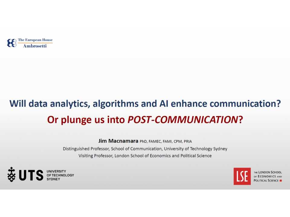 Will data analytics, algorithms and AI enhance communication? Or plunge us into POST-COMMUNICATION?
