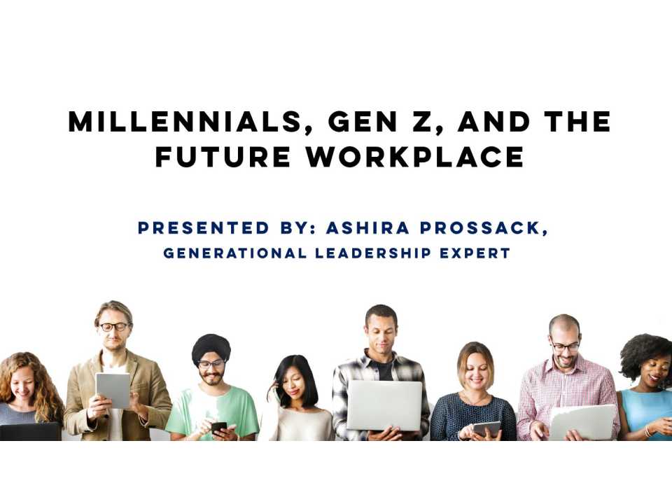 Millennials, gen z, and the Future workplace
