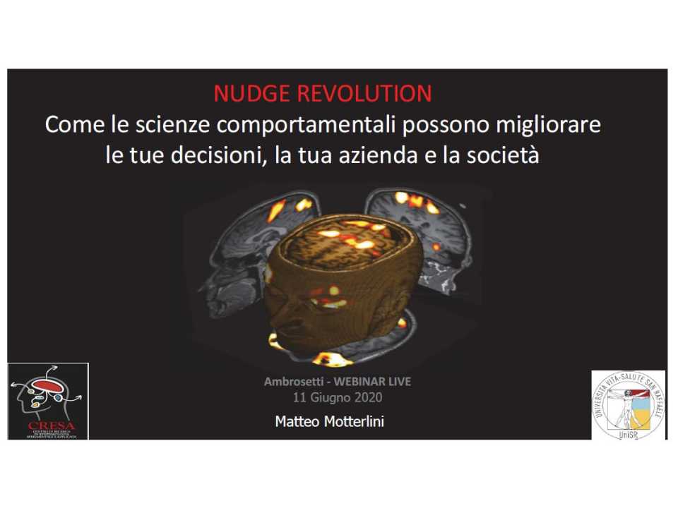 NUDGE REVOLUTION. Come le scienze comportamentali possono migliorare le tue decisioni, la tua azienda e la società