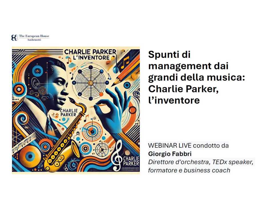 WEBINAR LIVE
Spunti di management dai grandi della musica: Charlie Parker, l’inventore