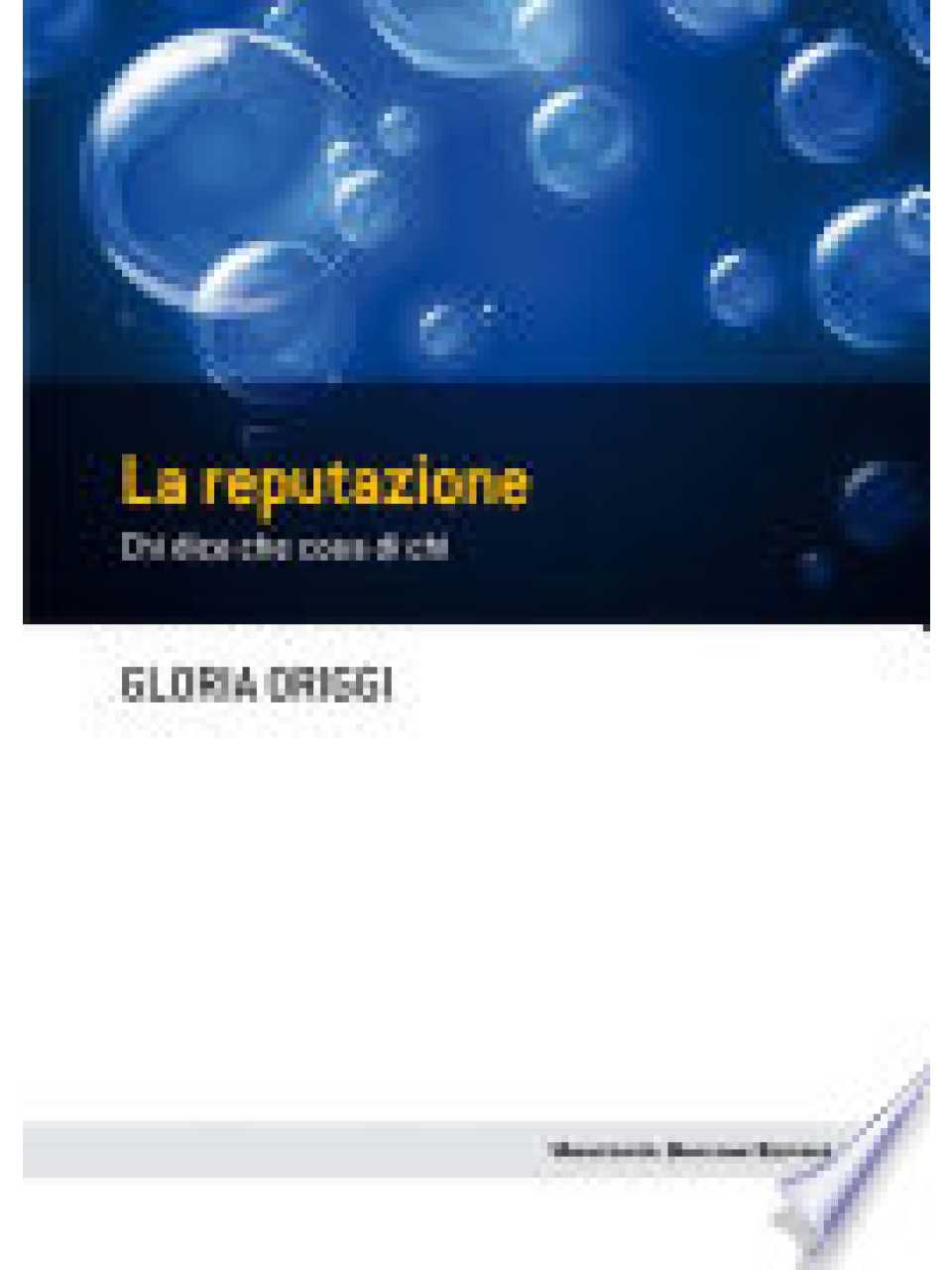 La reputazione: Chi dice che cosa di chi