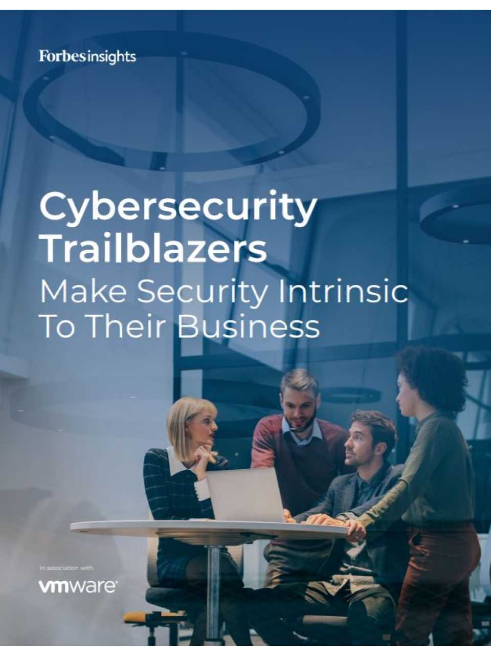 Cybersecurity trailblazers. Make security intrinsic to their business