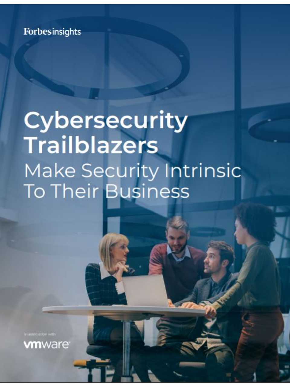 Cybersecurity trailblazers. Make security intrinsic to their business