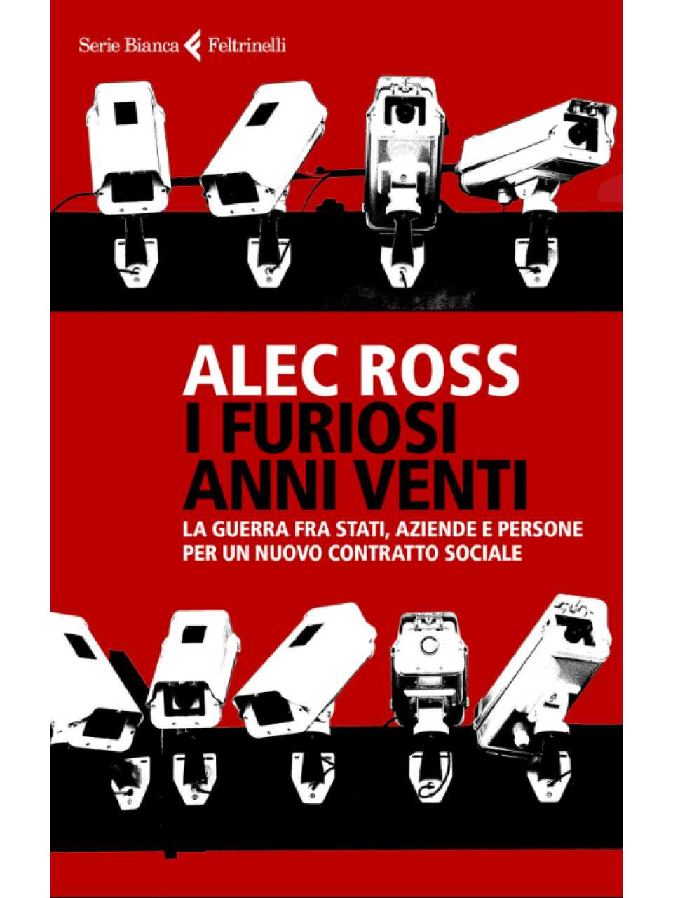 I furiosi anni venti. La guerra fra Stati, aziende e persone per un nuovo contratto sociale