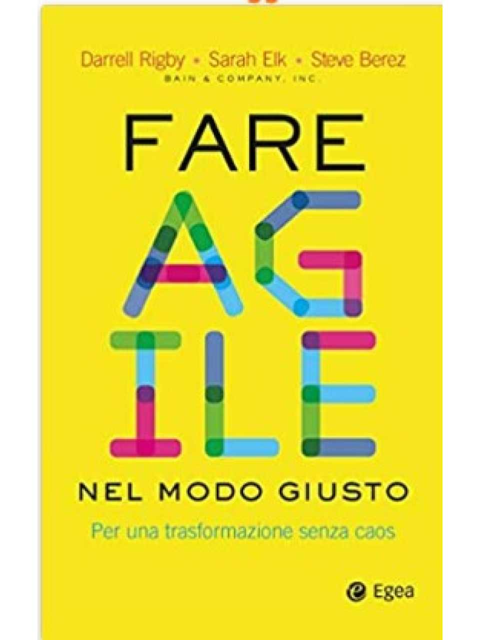 Fare agile nel modo giusto. Per una trasformazione senza caos