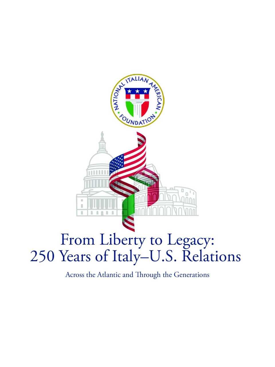 From Liberty to Legacy: 250 Years of Italy–U.S. Relations. Across the Atlantic and Through the Generations