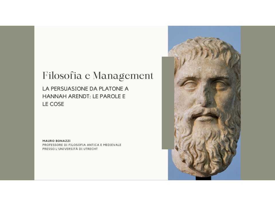 WEBINAR LIVE
Filosofia e management.
La persuasione da Platone a Hannah Arendt: le parole e le cose
