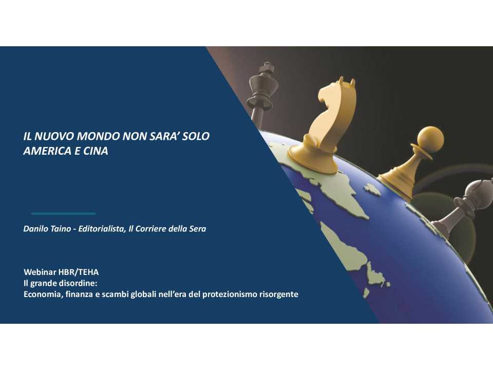 WEBINAR LIVE
Il grande disordine: economia, finanza e scambi globali nell’era del protezionismo risorgente