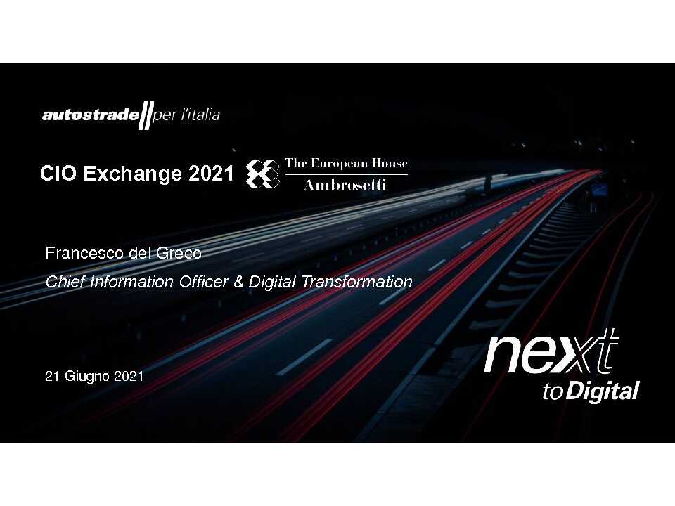 WEBINAR LIVE
CIO Exchange. Le sfide della trasformazione digitale: le testimonianze di A2A, Autostrade per l’Italia e Ministero dell’Innovazione
