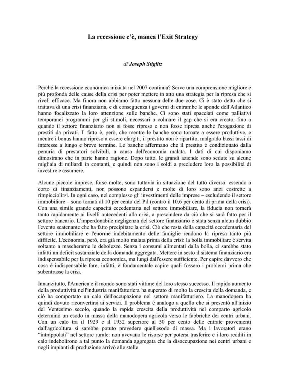 La recessione c'è, manca l'exit strategy