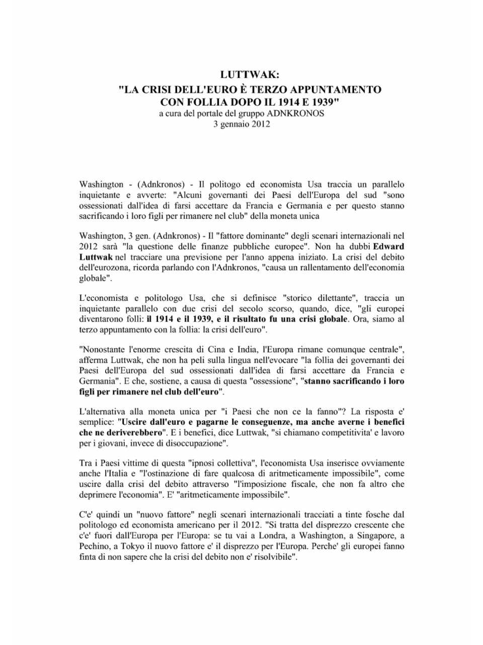 La crisi dell'Euro è terzo appuntamento con follia dopo il 1914 e 1939