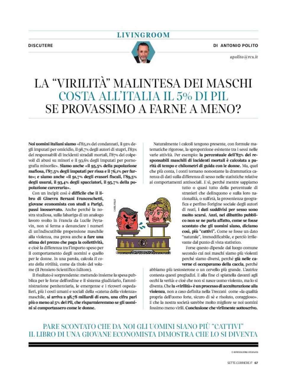 La “virilità” malintesa dei maschi costa all’Italia il 5% di PIL: se provassimo a farne a meno?