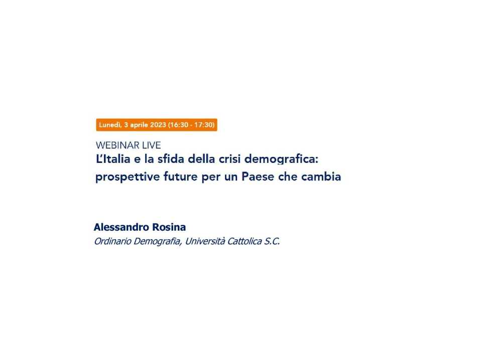 WEBINAR LIVE
L’Italia e la sfida della crisi demografica: prospettive future per un Paese che cambia