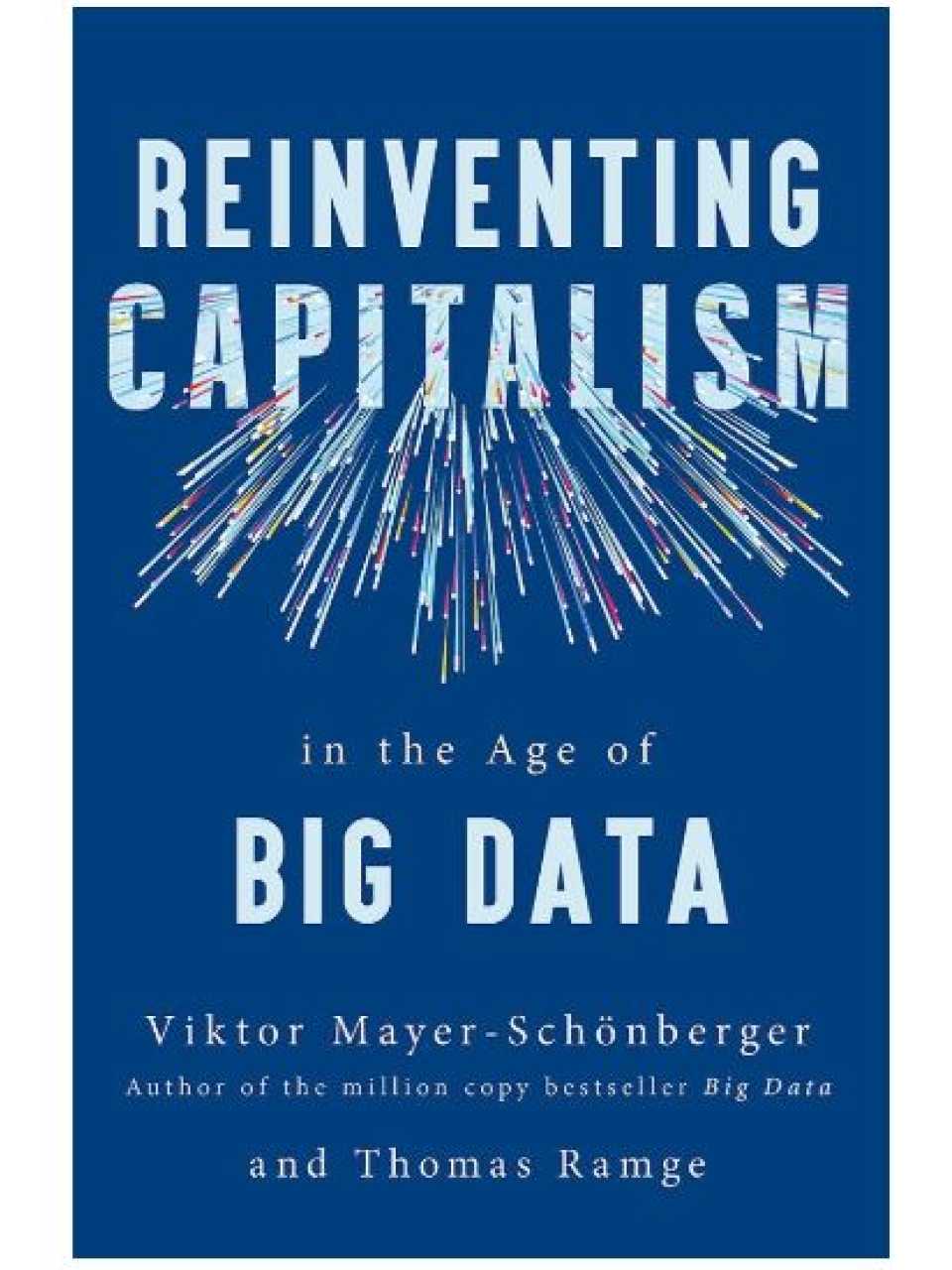 Reinventing Capitalism in the Age of Big Data